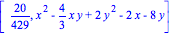 [20/429, x^2-4/3*x*y+2*y^2-2*x-8*y]